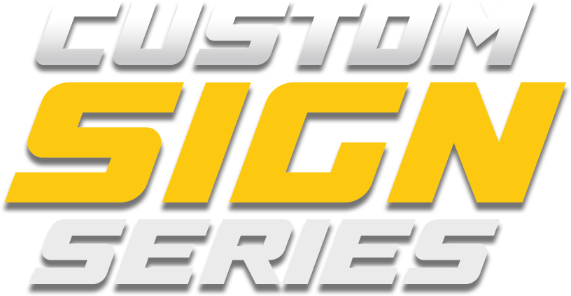 Custom Sign Series